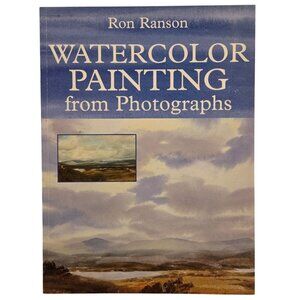 Watercolor Painting From Photographs By Ron Ranson 1998 Art Book Guide